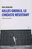 Gilles Groulx, le cineaste resistant (eBook, ePUB)