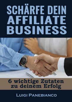 Schärfe dein Affiliate Business (eBook, ePUB) - Panebianco, Luigi