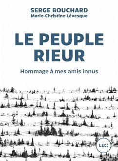 Le peuple rieur (eBook, ePUB) - Serge Bouchard, Bouchard