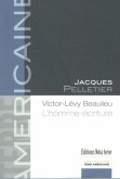 Victor-Levy Beaulieu. L'homme-ecriture (eBook, PDF)