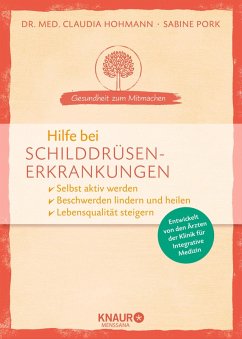 Hilfe bei Schilddrüsenerkrankungen (eBook, ePUB) - Hohmann, Claudia; Pork, Sabine