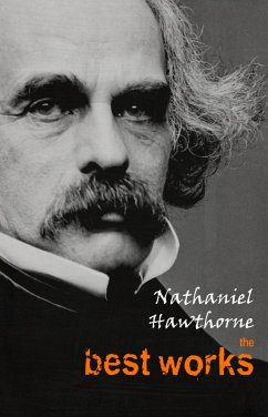 Nathaniel Hawthorne: The Best Works (eBook, ePUB) - Nathaniel Hawthorne, Hawthorne