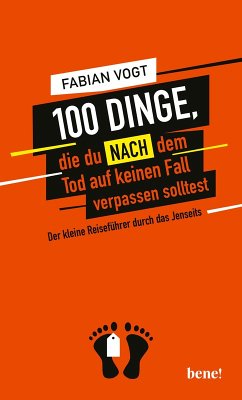 100 Dinge, die du NACH dem Tod auf keinen Fall verpassen solltest (eBook, ePUB) - Vogt, Fabian