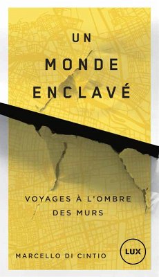 Un monde enclave (eBook, ePUB) - Marcello Di Cintio, Di Cintio