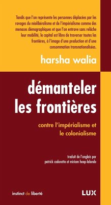 Demanteler les frontieres (eBook, ePUB) - Harsha Walia, Walia