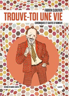 Trouve-toi une vie (eBook, ePUB) - Fabien Cloutier, Cloutier