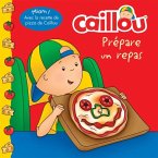 Caillou prepare un repas (eBook, PDF)