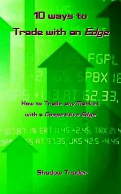 10 Ways to Trade with an Edge (eBook, ePUB) - Trader, Shadow