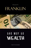Way to Wealth: Ben Franklin on Money and Success (eBook, ePUB)