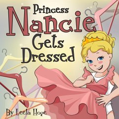 Princess Nancie Gets Dressed (Bedtime children's books for kids, early readers) (eBook, ePUB) - Hope, Leela