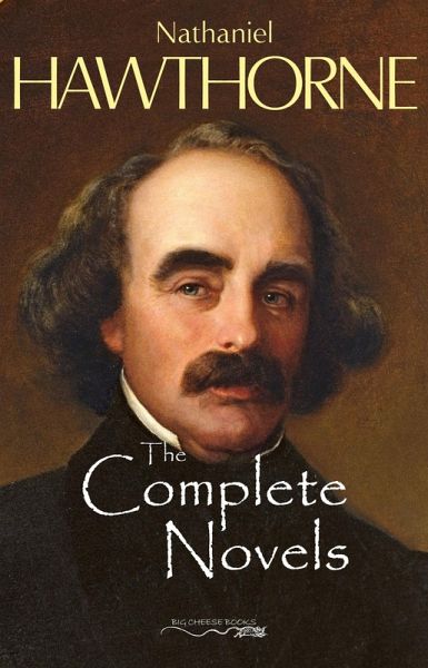 Complete Novels of Nathaniel Hawthorne (eBook, ePUB) Complete Novels of Nathaniel Hawthorne (eBook, ePUB)