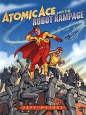 Atomic Ace and the Robot Rampage (eBook, PDF) Atomic Ace and the Robot Rampage (eBook, PDF)