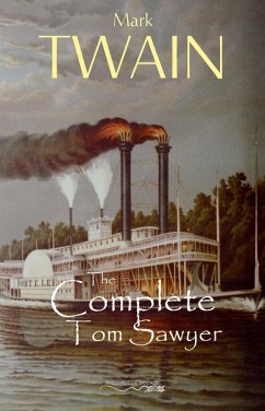 Tom Sawyer: The Complete Collection (The Greatest Fictional Characters of All Time) (eBook, ePUB) - Mark Twain, Twain