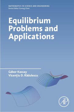 Equilibrium Problems and Applications (eBook, ePUB) - Kassay, Gábor; Radulescu, Vicen¿iu