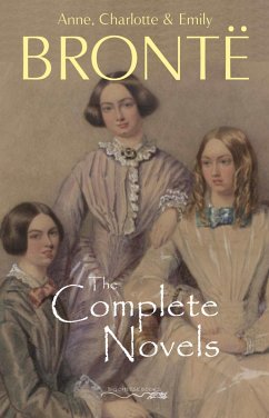 Bronte Sisters: The Complete Novels (eBook, ePUB) - Anne Bronte, Bronte