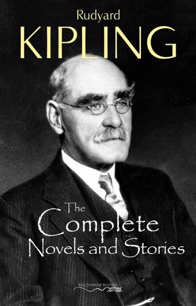 Complete Novels and Stories of Rudyard Kipling (eBook, ePUB) Complete Novels and Stories of Rudyard Kipling (eBook, ePUB)
