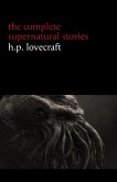 H. P. Lovecraft: The Complete Supernatural Stories (100+ tales of horror and mystery: The Rats in the Walls, The Call of Cthulhu, The Shadow Out of Time, At the Mountains of Madness...) (Halloween Stories) (eBook, ePUB)