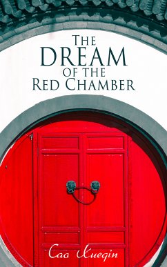 The Dream of the Red Chamber (eBook, ePUB) - Xueqin, Cao