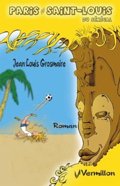 Paris - Saint-Louis du Senegal (eBook, ePUB) - Grosmaire, Jean-Louis