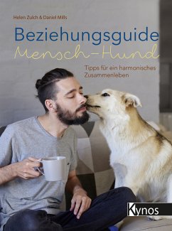 Beziehungsguide Mensch-Hund (eBook, PDF) - Zulch, Helen; Mills, Daniel