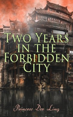 Two Years in the Forbidden City (eBook, ePUB) - Der Ling, Princess