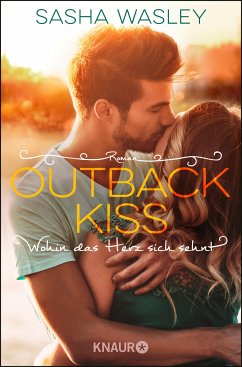 Outback Kiss. Wohin das Herz sich sehnt / Outback Sisters Bd.2 (eBook, ePUB) - Wasley, Sasha