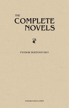 Fyodor Dostoyevsky: The Complete Novels (eBook, ePUB) - Fyodor Dostoyevsky, Dostoyevsky