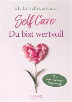 SELF CARE - Du bist wertvoll (eBook, ePUB) - Scheuermann, Ulrike