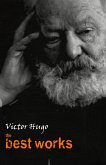 Victor Hugo: The Best Works (eBook, ePUB) Victor Hugo: The Best Works (eBook, ePUB)
