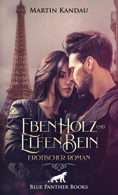 EbenHolz und ElfenBein   Erotischer Roman (eBook, ePUB) - Kandau, Martin
