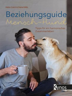 Beziehungsguide Mensch-Hund (eBook, ePUB) - Zulch, Helen; Mills, Daniel
