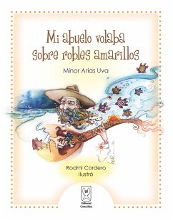 Mi abuelo volaba sobre robles amarillos (eBook, ePUB) - Arias Uva, Minor