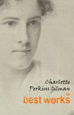 Charlotte Perkins Gilman: The Best Works (eBook, ePUB) Charlotte Perkins Gilman: The Best Works (eBook, ePUB)