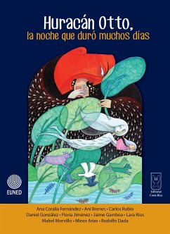 Huracán Otto, la noche que duró muchos días (eBook, ePUB) - Rubio, Carlos; Morvillo, Mabel; Jiménez, Floria; Ríos, Lara; Arias, Minor; Dada, Rodolfo; Brenes, Ani; Fernández, Ana Coralia; Gamboa, Jaime; González Muniz, Daniel