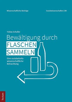Bewältigung durch Flaschensammeln (eBook, PDF) - Schuller, Tobias