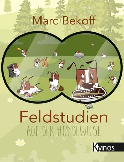 Feldstudien auf der Hundewiese (eBook, PDF) - Bekoff, Marc