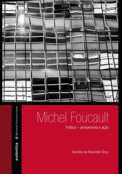 Michel Foucault: Política - pensamento e ação (eBook, ePUB) Michel Foucault: Política - pensamento e ação (eBook, ePUB)