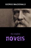 George MacDonald: The Complete Novels (eBook, ePUB) George MacDonald: The Complete Novels (eBook, ePUB)