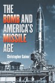 Bomb and America's Missile Age (eBook, ePUB)