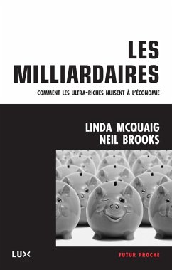 Les milliardaires (eBook, ePUB) - Linda McQuaig, McQuaig