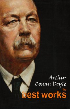 Arthur Conan Doyle: The Best Works (eBook, ePUB) - Arthur Conan Doyle, Doyle