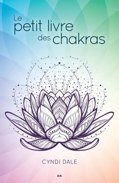 Le petit livre des chakras (eBook, ePUB) - Cyndi Dale, Dale