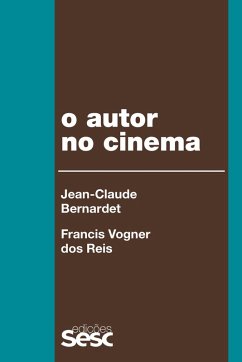 O autor no cinema (eBook, ePUB) - Bernardet, Jean-Claude; Reis, Francis Vogner dos