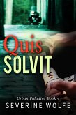 Quis Solvit (Urban Paladins, #4) (eBook, ePUB) Quis Solvit (Urban Paladins, #4) (eBook, ePUB)