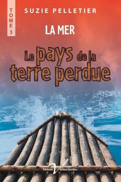 Le pays de la terre perdue, tome 3 : La mer (eBook, ePUB) - Pelletier, Suzie