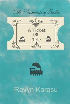 A Ticket to Ride (The Revenants of Embri - Revenant Tales, #2) (eBook, ePUB) - Karasu, Ravyn