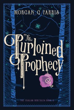 The Purloined Prophecy (The Chalam Færytales, #2) (eBook, ePUB) - Farris, Morgan G