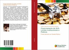 Financiamento do SUS- Limites Institucionais e Práticos - Alcântara, Suelena Aparecida de Alcântara