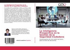 La Inteligencia Prospectiva en la Gestión de la Seguridad Ciudadana - Salinas Perales, Jorge Eddy