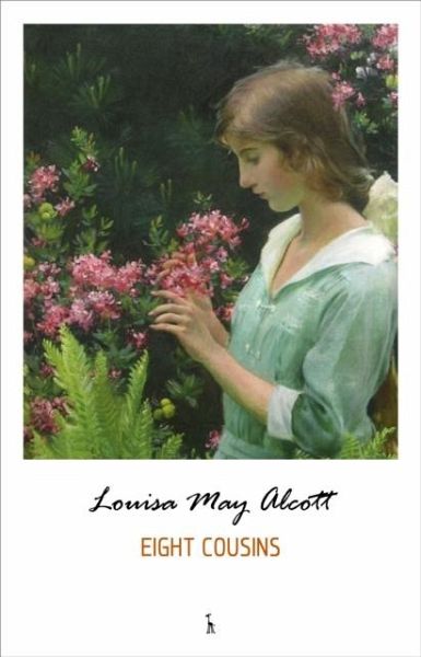 Eight Cousins (eBook, ePUB) Eight Cousins (eBook, ePUB)